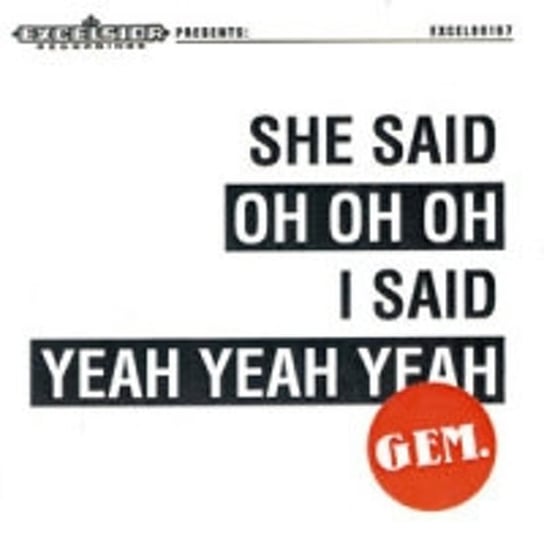 Виниловая пластинка Gem - 7-She Said Oh Oh Oh, I Said Yeah Yeah Yeah