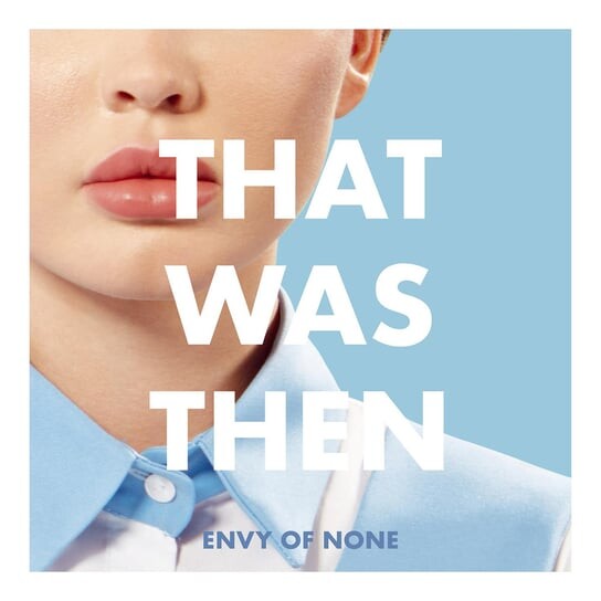 

Виниловая пластинка Envy Of None - That Was Then This Is Now