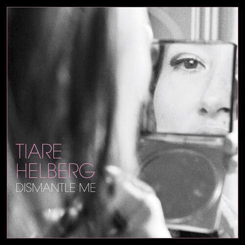 

Виниловая пластинка Tiare Helberg - Dismantle Me