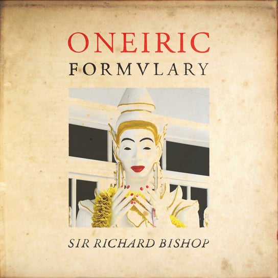 виниловая пластинка big jesus oneiric Виниловая пластинка Sir Richard Bishop - Oneiric Formulary