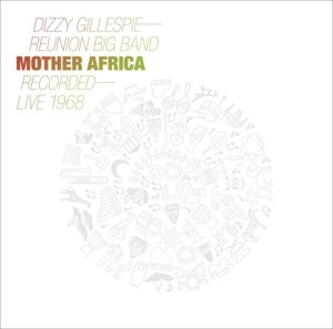 Виниловая пластинка Gillespie Dizzy - Mother Africa - Live 1968 gillespie dizzy виниловая пластинка gillespie dizzy swing low sweet cadillac