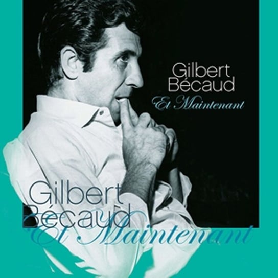 Виниловая пластинка Becaud Gilbert - Et Maintenant (Limited Edition - Remastered)
