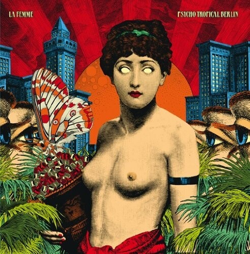 

Виниловая пластинка La Femme - Psycho Tropical Berlin