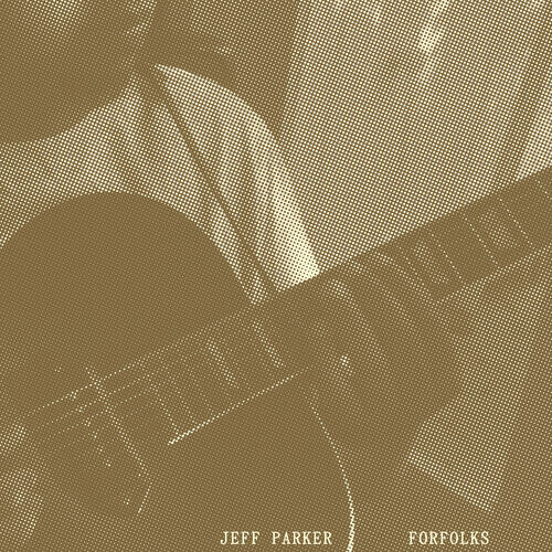

Виниловая пластинка Parker, Jeff: Forfolks