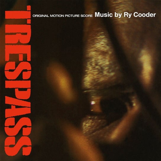 Виниловая пластинка Cooder Ry - Trespass виниловая пластинка ry cooder – trespass original motion picture score lp