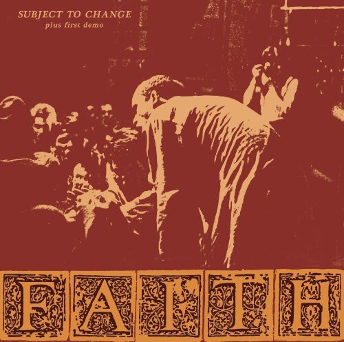 

Виниловая пластинка Faith: Subject To Change/First Demo