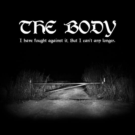

Виниловая пластинка The Body - I Have Fought Against It, But I Can’t Any Longer