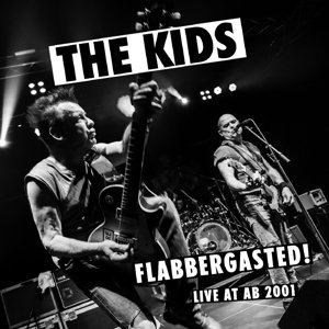 Виниловая пластинка The Kids - Flabbergasted, Live At Ab 2001