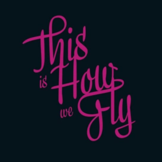 Виниловая пластинка This Is How We Fly - Foreign Fields