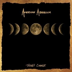 Виниловая пластинка American Aquarium - Things Change