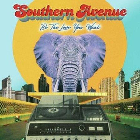 

Виниловая пластинка Southern Avenue - Be The Love You Want