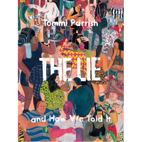 

Книга The Lie And How We Told It (Hardback)