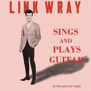 Виниловая пластинка Wray Link - Sings and Plays Guitar