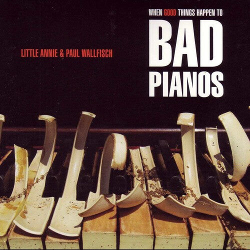 

CD диск Little Annie / Wallfisch, Paul: When Good Things Happen to Bad Pianos