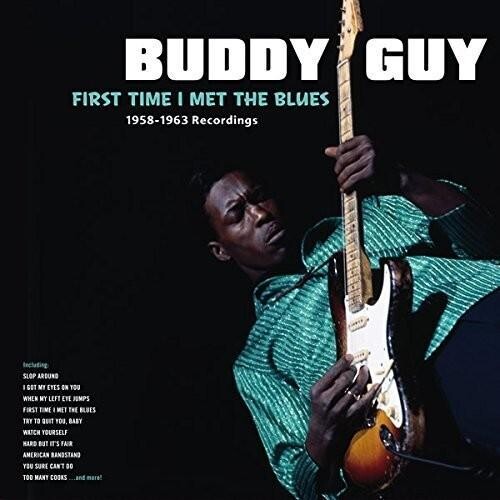 

Виниловая пластинка Guy, Buddy - First Time I Met The Blues: 1958-1963 Recordings
