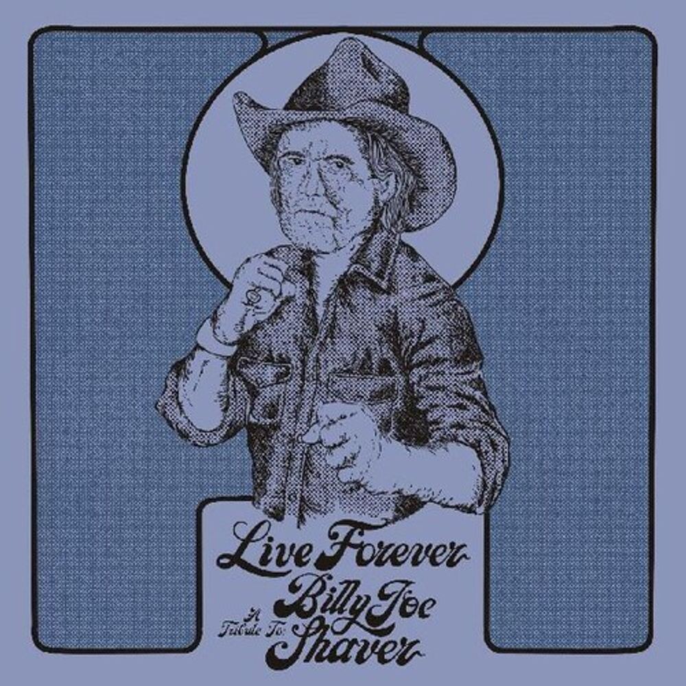 

Диск CD Live Forever: A Tribute to Billy Joe Shaver - Various Artists