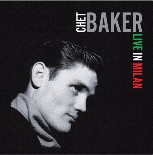 Виниловая пластинка Baker Chet - Live in Milan