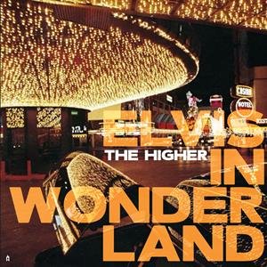 цена Виниловая пластинка Higher - Elvis In Wonderland