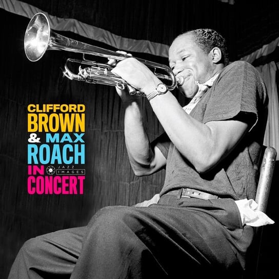 Виниловая пластинка Clifford & Max Roach Brown - In Concert!