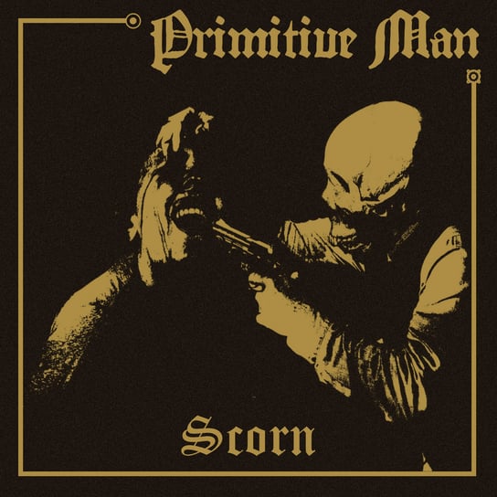 Виниловая пластинка Primitive Man - Scorn
