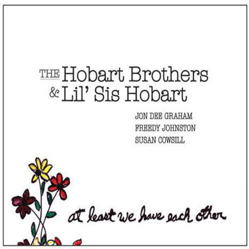 

Виниловая пластинка Hobart Brothers & Lil Sis Hobart: At Least We Have Each