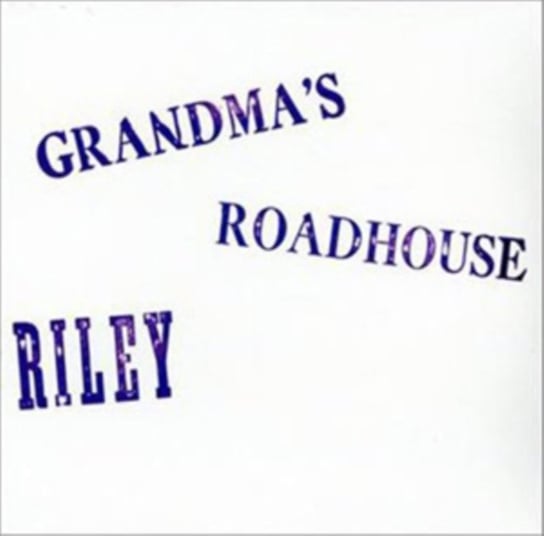 Виниловая пластинка Riley - Grandma's Roadhouse