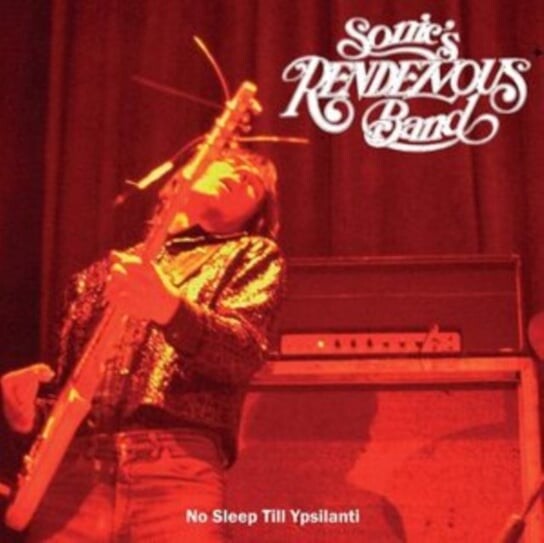 

Виниловая пластинка Sonic's Rendezvous Band - No Sleep Till Ypsilanti