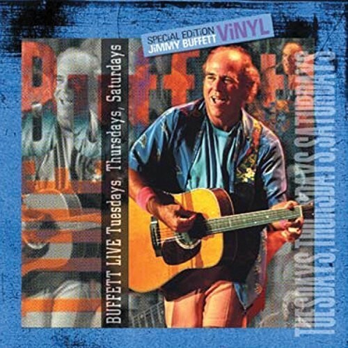 

Виниловая пластинка Buffett, Jimmy: Live, Tuesday's, Thursday's & Saturday's