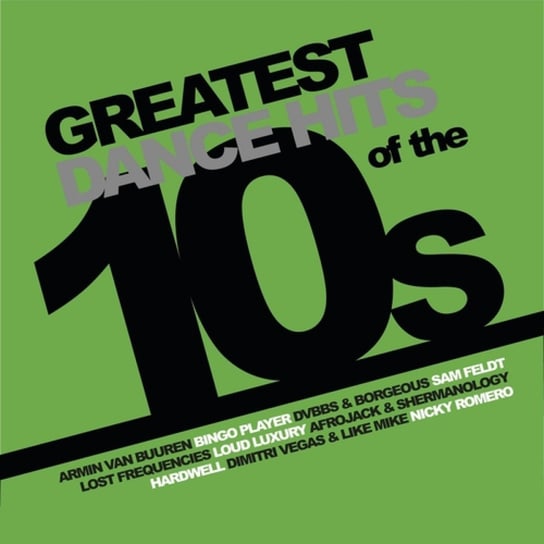 Виниловая пластинка Various Artists - Greatest Dance Hits Of The 10's various smash hits the 80s