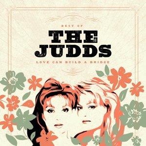 Виниловая пластинка The Judds - Love Can Build a Bridge curb
