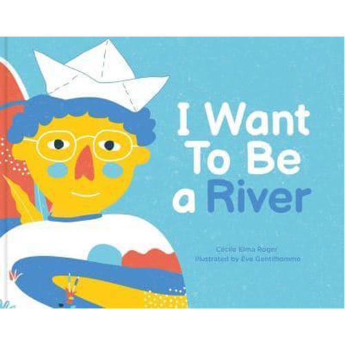 Книга I Want To Be A River