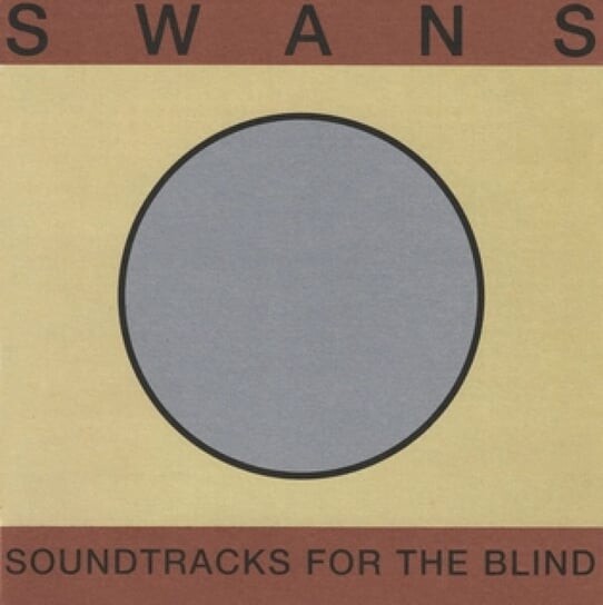 

Виниловая пластинка Swans - Soundtracks For The Blind