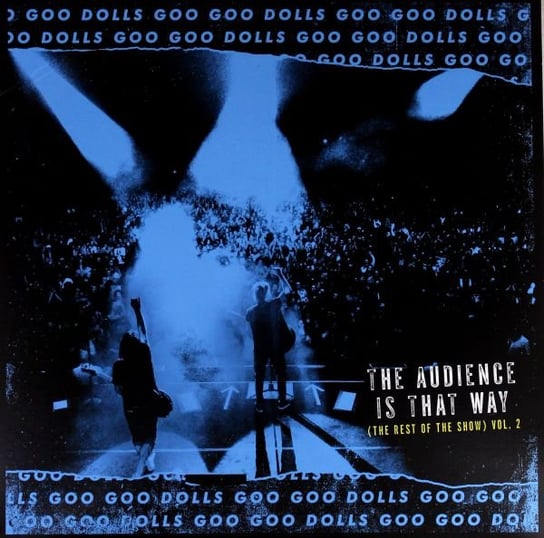 Виниловая пластинка The Goo Goo Dolls - The Audience Is That Way goo gone goo