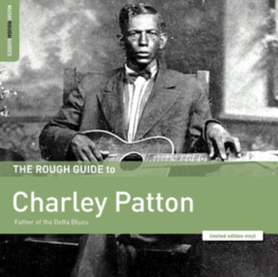 

Виниловая пластинка Patton Charley - The Rough Guide to Charley Patton