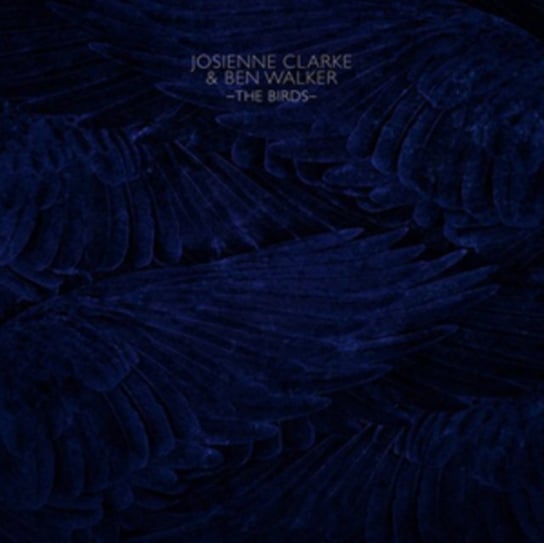 Виниловая пластинка Clarke Josienne & Walker Ben - The Birds hoare ben birds