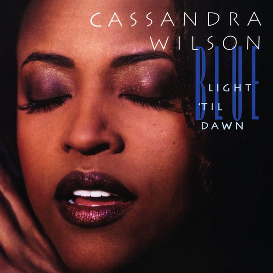 Виниловая пластинка Wilson Cassandra - Blue Light Til Dawn (Remastered)