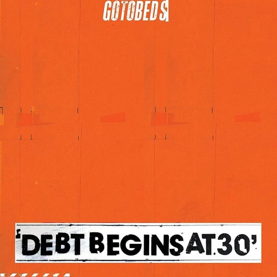 

Виниловая пластинка The Gotobeds - Debt Begins At 30
