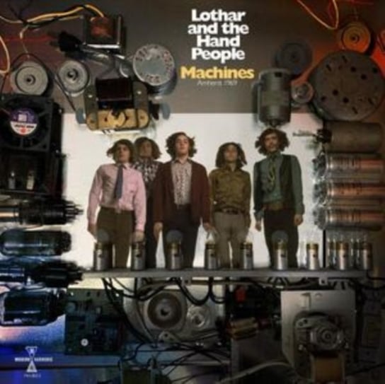 Виниловая пластинка Lothar and the Hand People - Machines: Amherst 1969