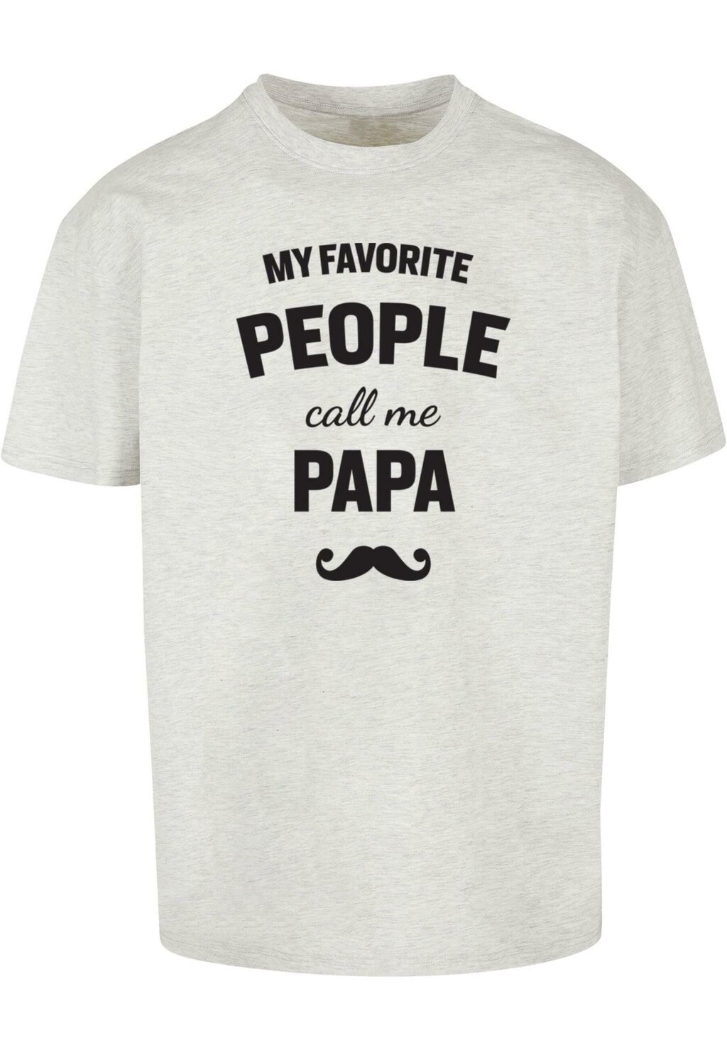 Футболка с принтом FATHERS DAY-MY FAVORITE PEOPLE CALL ME PAPA Merchcode, цвет lightgrey