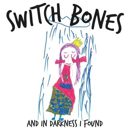 Виниловая пластинка Switch Bones - And In Darkness I Found