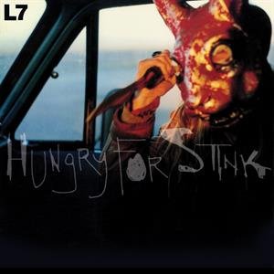 Виниловая пластинка L7 - Hungry For Stink