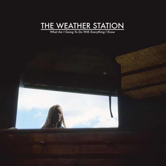 fowler allan what s the weather today Виниловая пластинка The Weather Station - What Am I Going To Do With Everything I Know