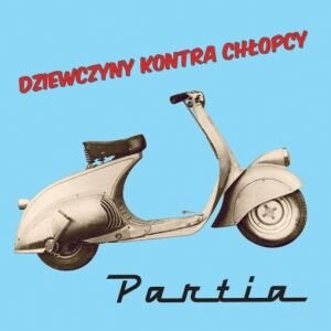 

Виниловая пластинка Partia - Dziewczyny kontra chłopcy (Reedycja)