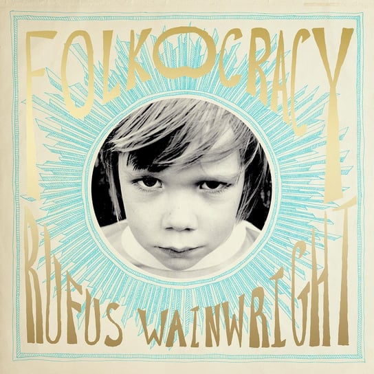 Виниловая пластинка Rufus Wainwright - Folkocracy