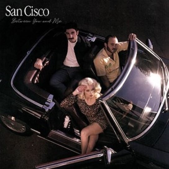 

Виниловая пластинка San Cisco - Between You and Me