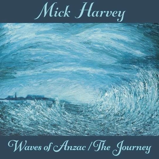 Виниловая пластинка Harvey Mick - Waves Of Anzac The Journey