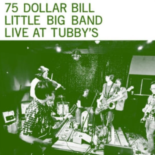 Виниловая пластинка 75 Dollar Bill Little Big Band - Live at Tubby's