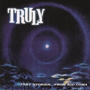 

Виниловая пластинка Truly - Fast Stories...From Kid Coma