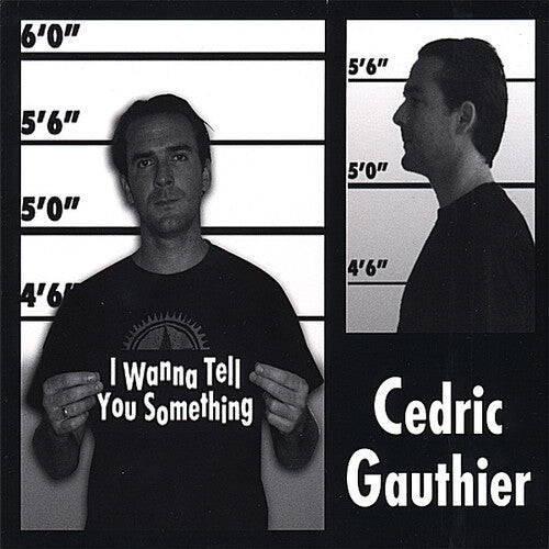 

CD диск Gauthier, Cedric: I Wanna Tell You Something