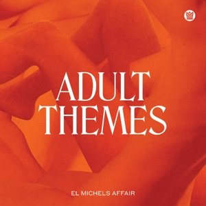 Виниловая пластинка El Michels Affair - Adult Themes el michels affair виниловая пластинка el michels affair ekundayo inversions instrumentals